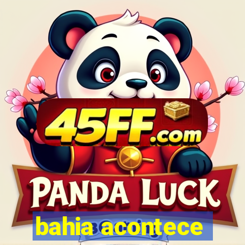 bahia acontece